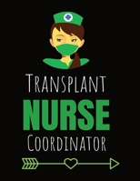 Transplant Nurse Coordinator: Journal and Notebook for Nurse - Blank Journal 120 Pages, Perfect for Journal, Writing and Notes 1660651433 Book Cover