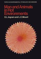Man and Animals in Hot Environments (Topics in Environmental Physiology and Medicine) 1461393701 Book Cover