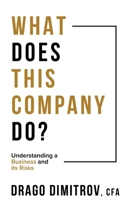 What Does This Company Do?: Understanding a Business and its Risks B0DTJM1GTF Book Cover