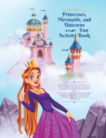 Princess, Mermaids, and Unicorns Activity Book for Kids Ages 4-8:: Fun Activity Book For Kids B0C1JJVMKP Book Cover