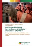 Física para cidadania: formando uma brigada de incêndio no CAp/URFJ 6139662974 Book Cover