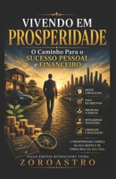 VIVENDO EM PROSPERIDADE: O Caminho para o Sucesso Pessoal e Financeiro (Portuguese Edition) B0F2SVM2MQ Book Cover