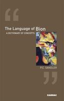 The Language of Bion: A Dictionary of Concepts 1855758369 Book Cover
