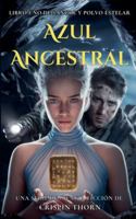 Azul Ancestral (Sangre Y Polvo Estelar) B0G3TFB6JK Book Cover