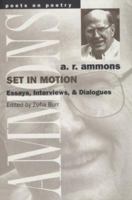 Set in Motion: Essays, Interviews, and Dialogues (Poets on Poetry) 047206603X Book Cover