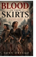 Blood on Their Skirts B0H7TK1LRZ Book Cover