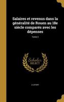 Salaires Et Revenus Dans La Generalite de Rouen Au 18e Siecle Compares Avec Les Depenses; Tome 2 1372871969 Book Cover