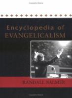 Encyclopedia of Evangelicalism: Revised and Expanded Edition 193279204X Book Cover