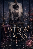 The Patron of Sins: A Dark Billionaire Psychological Captive Romance (The Empire of Obsession) B0H51VXTHJ Book Cover
