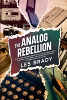The Analog Rebellion B0DXH8Z9TJ Book Cover