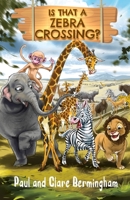 Is That a Zebra Crossing? 1838750304 Book Cover