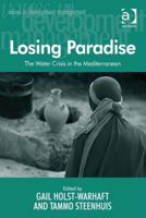 Losing Paradise: The Water Crisis In The Mediterranean 1138276898 Book Cover