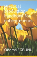 Practical production handbook for entrepreneurs B0B9R2J56H Book Cover