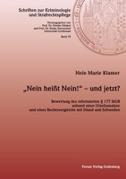 "Nein heißt Nein!" - und jetzt?: Bewertung des reformierten § 177 StGB anhand einer Urteilsanalyse und eines Rechtsvergleichs mit Irland und Schweden ... mit Irland und Schweden 3964100366 Book Cover