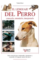 El lenguaje del perro: Guía esencial para comprender, interpretar y responder al lenguaje natural del perro (Spanish Edition) B0GW83HK91 Book Cover