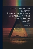 Limitations in Time Resolved Photoluminescence of Gallium Nitride Using a Streak Camera 1025090977 Book Cover