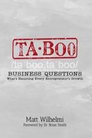 Taboo Business Questions: What's Haunting Every Entrepreneur's Growth 1798845490 Book Cover
