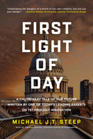 First Light of Day: A cautionary tale of our future written by one of today's leading experts on technology innovation. 1733959106 Book Cover