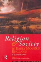Religion and Society in Early Modern England: A Sourcebook 0415118492 Book Cover