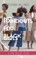 No Handouts for Black Girls: A love letter to US B09176JQC4 Book Cover