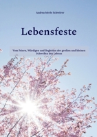 Lebensfeste: Vom Feiern, Würdigen und Begleiten der großen und kleinen Schwellen des Lebens (German Edition) 3696369292 Book Cover