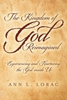 The Kingdom of God Reimagined: Experiencing and Nurturing the God inside Us B0C6R8VHGL Book Cover