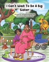 I can't wait to be a big sister B09XZD435D Book Cover