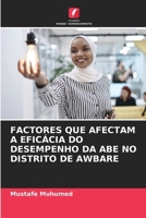 Factores Que Afectam a Eficácia Do Desempenho Da Abe No Distrito de Awbare (Portuguese Edition) 6206945995 Book Cover