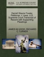 Darrell Wayne Fowler, Petitioner, v. Iowa. U.S. Supreme Court Transcript of Record with Supporting Pleadings 127070205X Book Cover