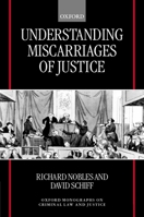 Understanding Miscarriages of Justice: Law, the Media and the Inevitability of a Crisis (Oxford Monographs on Criminal Law & Justice) 0198298935 Book Cover