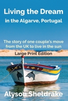 Living the Dream: in the Algarve, Portugal (Large Print) B086PVL4DK Book Cover