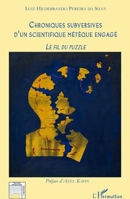 Chroniques subversives d'un scientifique métèque engagé: Le fil du puzzle (Horizons Amérique Latine) (French Edition) 2343084955 Book Cover