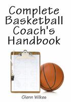 Basketball Coach's Complete Handbook 1438270747 Book Cover