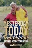 Yesterday Today Tomorrow: Tragedy Doesn't Define You 0648813827 Book Cover