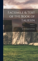 Facsimile & Text of the Book of Taliesin; Volume 1 1015730396 Book Cover