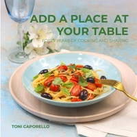 Add a place at your table: Forty years of cooking and sharing 110596244X Book Cover