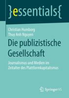 Die Publizistische Gesellschaft: Journalismus Und Medien Im Zeitalter Des Plattformkapitalismus 3658209585 Book Cover