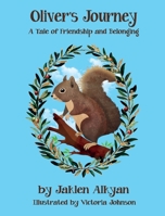 Oliver's Journey: A Tale of Friendship and Belonging B0CF7LF6X2 Book Cover