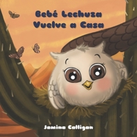 Bebé Lechuza Vuelve a Casa (Spanish Edition) B0HC2FKV4Y Book Cover
