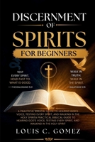 Discernment of Spirits for Beginners: A Practical Biblical Guide to Hearing God's Voice, Testing Every Spirit, and Walking in the Holy Spirit B0H8H2DY97 Book Cover