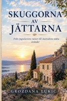 SKUGGORNA AV JÄTTARNA Från Jugoslaviens ruiner till Australiens södra stränder (Swedish Edition) B0HJB96PL5 Book Cover