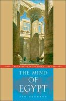 The Mind of Egypt: History and Meaning in the Time of the Pharaohs 0674012119 Book Cover