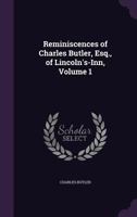 Reminiscences of Charles Butler, Volume 1 1358583307 Book Cover