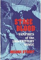 Stage Blood: Vampires of the 19Th-Century Stage 0879726598 Book Cover