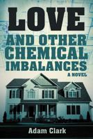 Love and Other Chemical Imbalances 1475957629 Book Cover