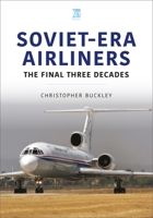 Soviet-Era Airliners: The Final Three Decades 1913870626 Book Cover