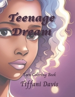 Teenage Dream: Teen Coloring Book B0CK3XLHWB Book Cover