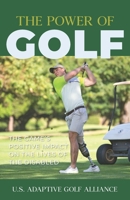 The Power of Golf: The Game’s Positive Impact On The Lives Of The Disabled 1952779081 Book Cover