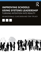 Improving Schools Using Systems Leadership: Turning Intention into Reality 1138556114 Book Cover