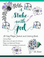 A Stroke with God: 30 Day prayer journal and coloring book 0692912568 Book Cover